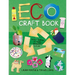 Eco Craft Book: Don't Throw It Away, Recreate & Play