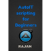 AutoIT Scripting for Beginners