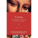 Crying: The Natural and Cultural History of Tears