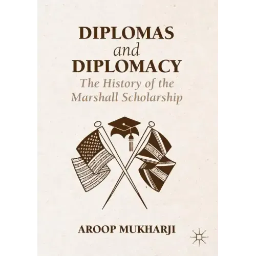 Diplomas and Diplomacy: The History of the Marshall Scholarship