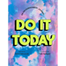 Do It Today: An Encouragement Journal