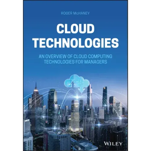 Cloud Technologies: An Overview of Cloud Computing Technologies for Managers