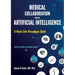 Medical Collaboration with Artificial Intelligence: A Real-Life Paradigm Shift