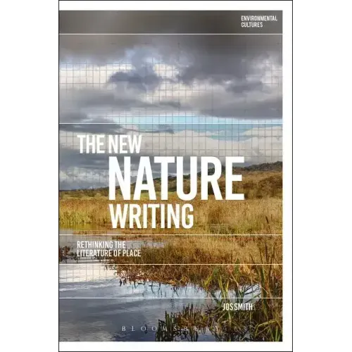 The New Nature Writing: Rethinking the Literature of Place
