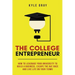 The College Entrepreneur: How to leverage your university to build a business, escape the rat race and live life on your terms.
