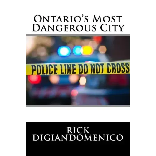 Ontario's Most Dangerous City