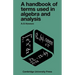 A Handbook of Terms Used in Algebra and Analysis