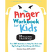 The Anger Workbook for Kids: Fun Dbt Activities to Help You Deal with Big Feelings and Get Along with Others