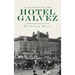 History of the Hotel Galvez