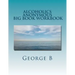 Alcoholics Anonymous Big Book Workbook: Working the Program