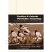 Frontiers in Colorado Paleoindian Archaeology: From the Dent Site to the Rocky Mountains