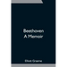 Beethoven; A Memoir
