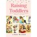 Raising Toddlers: How to Teach Your Toddler Manners, Respect & Patience