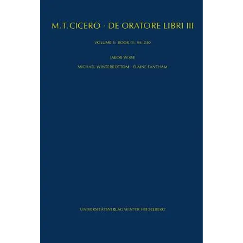 Cicero, de Oratore Libri III, Bd. 5: Book III, 96-230