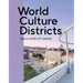 World Culture Districts: Spaces of the 21st Century