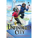 The Unfinished City