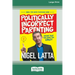 Politically Incorrect Parenting: Before Your Kids Drive You Crazy, Read This! [Standard Large Print 16 Pt Edition]