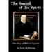 The Sword of the Spirit: The Story of William Tyndale