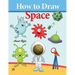 How to Draw Space: How to Draw Monsters, Spaceships, Aliens and Other Space Drawings