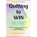 Quitting to Win: Master Co-Parenting With a Narcissist in 60 Days With the E.M.P.O.W.E.R. System
