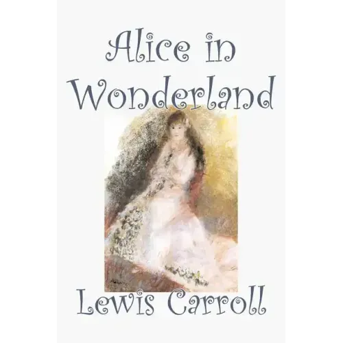 Alice in Wonderland by Lewis Carroll, Fiction, Classics, Fantasy, Literature