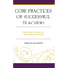Core Practices of Successful Teachers: Supporting Learning and Managing Instruction