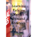 Learning Raising Market Demand Strategy