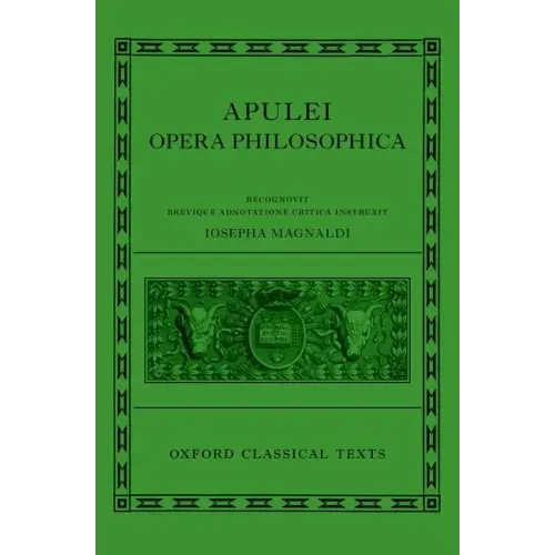 Apuleius: Philosophical Works (Apulei Opera Philosophica)