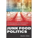 Junk Food Politics: How Beverage and Fast Food Industries Are Reshaping Emerging Economies