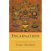 Incarnation: The History and Mysticism of the Tulku Tradition of Tibet