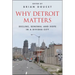Why Detroit Matters: Decline, Renewal and Hope in a Divided City