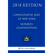 Consolidated Laws of New York - Workers' Compensation (2018 Edition)