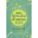 Quick Affirmations for Super Busy Kids: A to Z of Easy Motivations for Creating Better Days