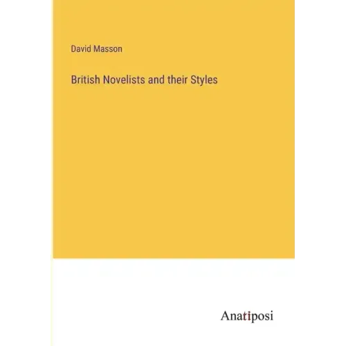 British Novelists and their Styles