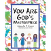 You Are God's Masterpiece