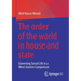 The Order of the World in House and State: Governing Social Life in a West-Eastern Comparison