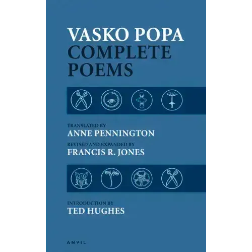Vasko Popa: Complete Poems 1953-1987