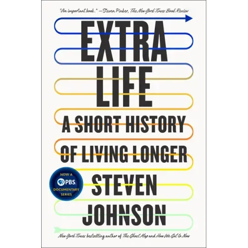 Extra Life: A Short History of Living Longer