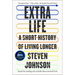 Extra Life: A Short History of Living Longer