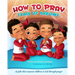 How to Pray: A guide that connects children to God through prayer