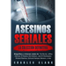 Asesinos seriales: la colección definitiva: Biografías y crímenes reales de: Ted Bundy, Jeffrey Dahmer, El Asesino Del Zodíaco, Jack El D