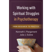 Working with Spiritual Struggles in Psychotherapy: From Research to Practice