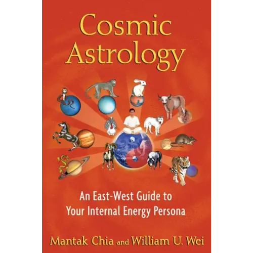 Cosmic Astrology: An East-West Guide to Your Internal Energy Persona