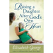 Raising a Daughter After God's Own Heart