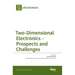 Two-Dimensional Electronics - Prospects and Challenges