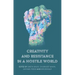 Creativity and Resistance in a Hostile World