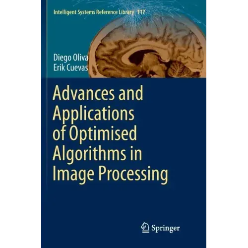 Advances and Applications of Optimised Algorithms in Image Processing