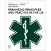 Paramedic Principles and Practice in the UK