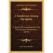 A Southerner Among The Spirits: A Record Of Investigations Into The Spiritual Phenomena (1877)