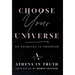 Choose Your Universe: An Exercise in Freedom